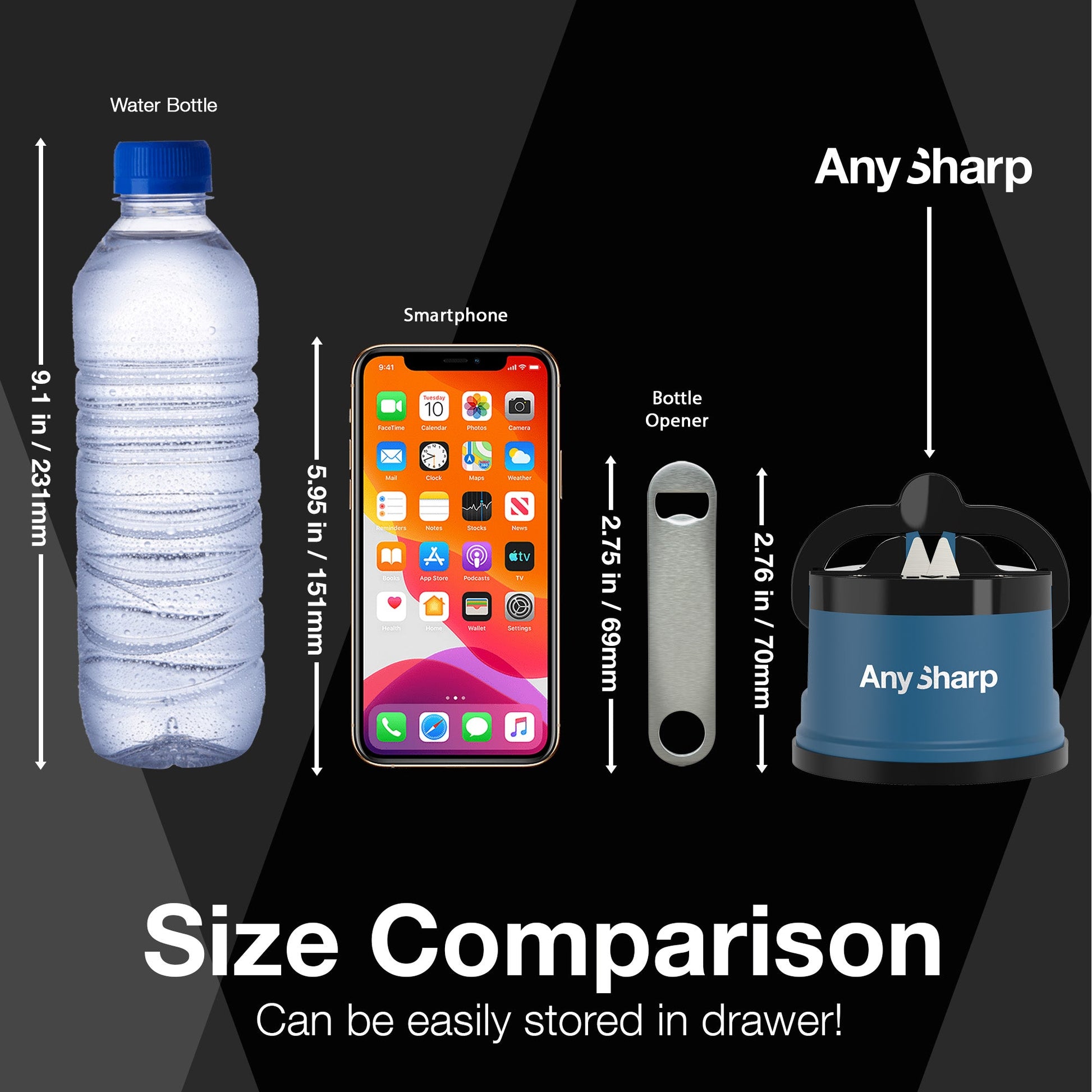 Objects of varying sizes are shown: a 9.1-inch water bottle, 5.95-inch smartphone, 2.75-inch bottle opener, and 2.76-inch Anysharp sharpener displayed vertically against a black background. Text: Size Comparison Can be easily stored in drawer!