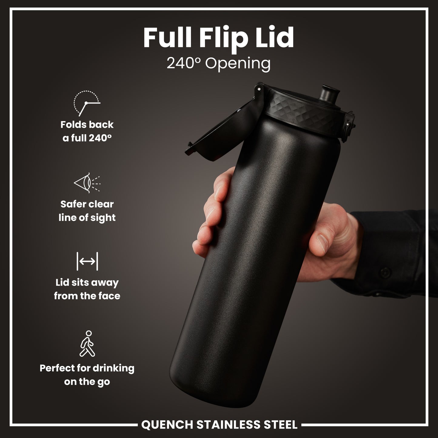 A black, stainless steel water bottle is held; its full flip lid is open at a 240° angle. The background is dark gray. "Full Flip Lid," "240° Opening," and "QUENCH STAINLESS STEEL" are visible.