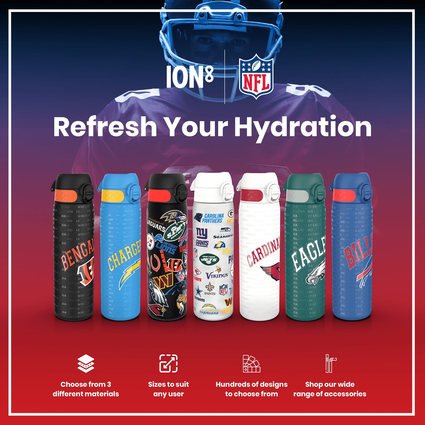 Six water bottles, displaying various NFL team logos, are arranged on a red background. They are shown in a promotional context advertising a hydration product. "ION8 NFL Refresh Your Hydration" is prominently displayed. Choose from 3 different materials. Sizes to suit any user. Hundreds of designs to choose from. Shop our wide range of accessories.