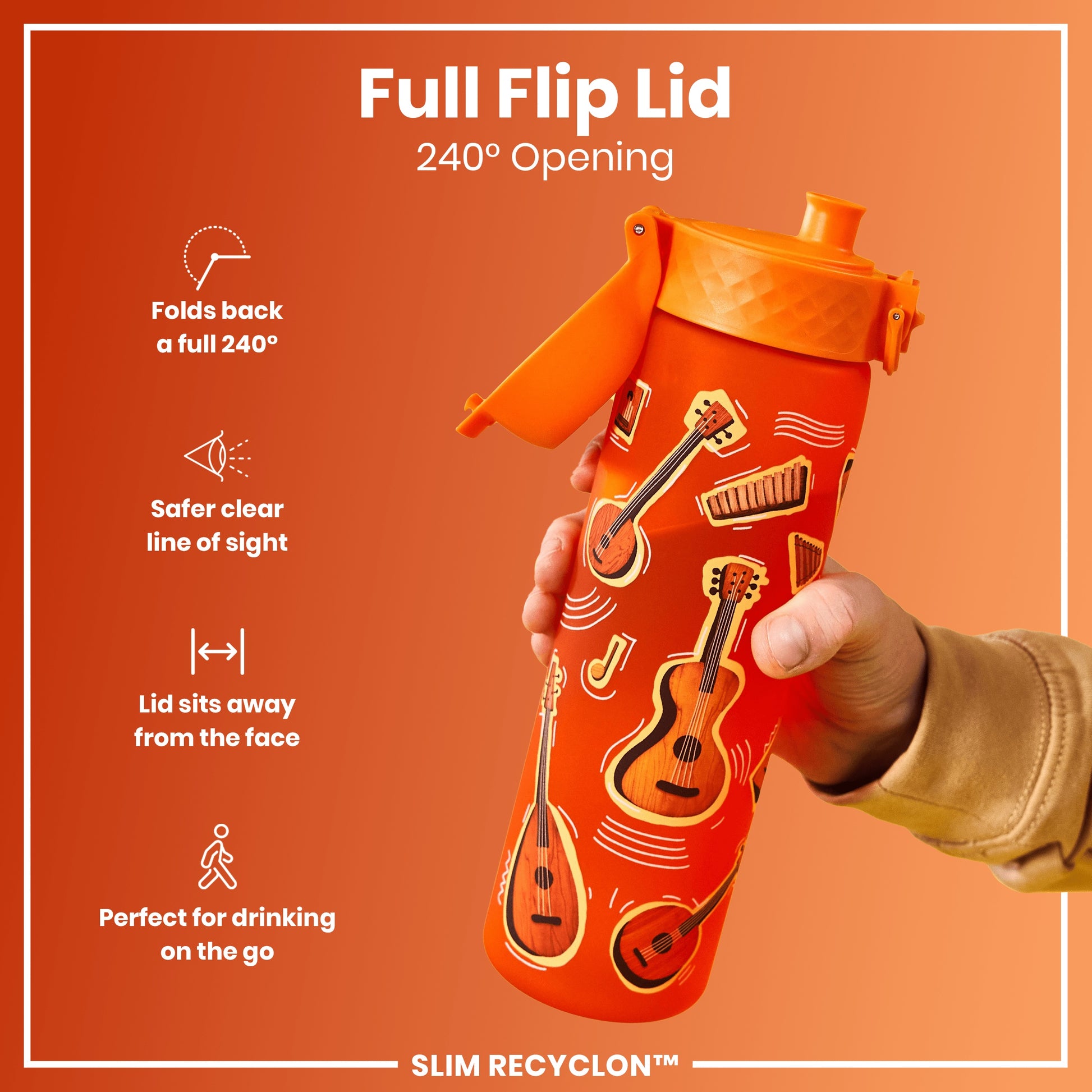 An orange, musical instrument-decorated water bottle with a 240° flip lid is held by a hand. The lid folds back, sits away from the face, and is designed for convenient on-the-go drinking. SLIM RECYCLON™