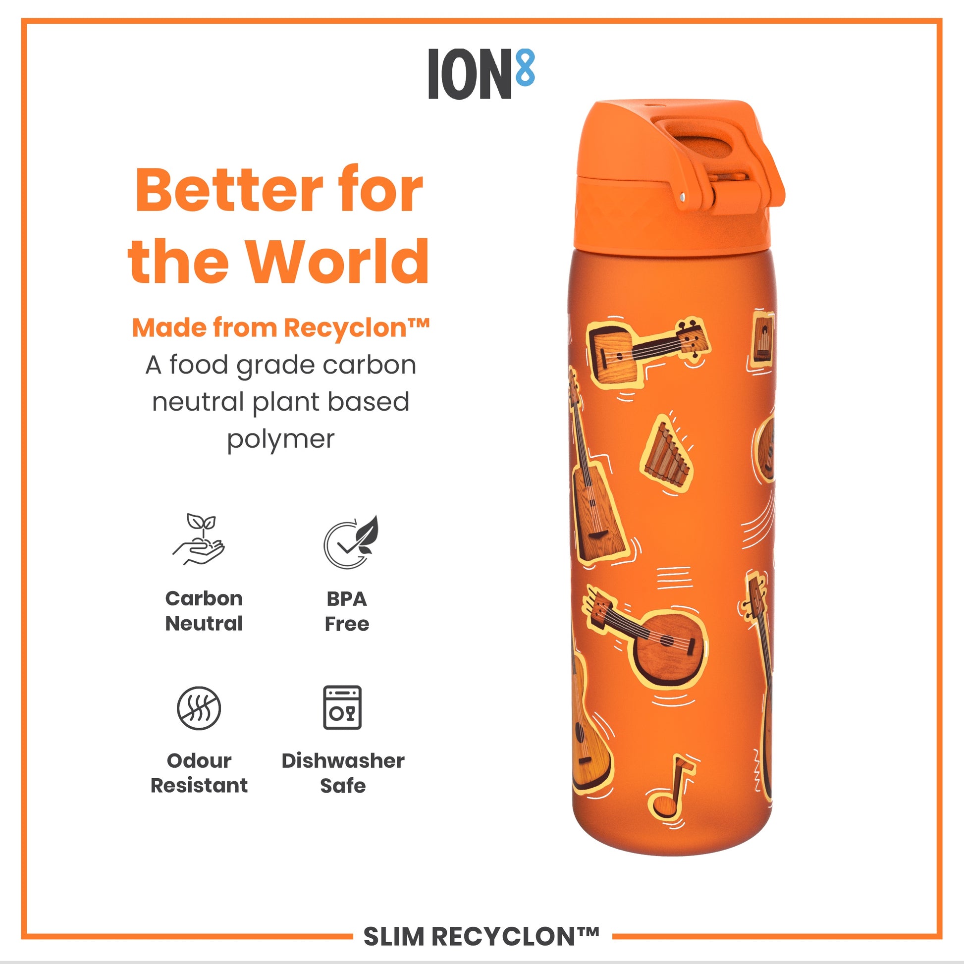 An orange water bottle, featuring musical instrument graphics, sits against a white background; it is made from a plant-based polymer. Better for the World; Made from Recyclon™. A food grade carbon neutral plant based polymer. Carbon Neutral. BPA Free. Odour Resistant. Dishwasher Safe. SLIM RECYCLON™.