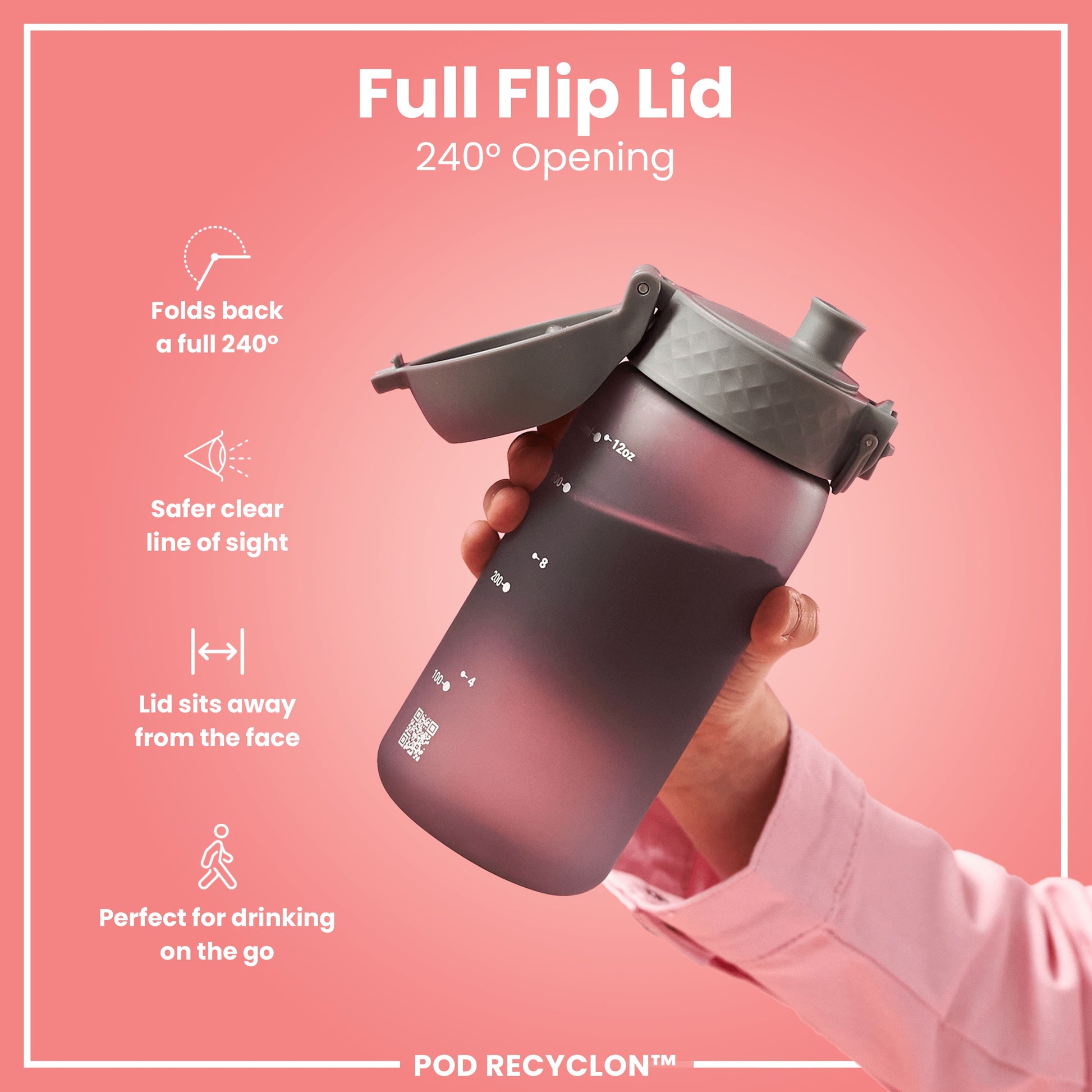 A gray water bottle with a 240° flip lid is held by a person against a pink background. The bottle's lid folds completely back, providing a clear line of sight and sitting away from the face. The text reads: "Full Flip Lid 240° Opening," "POD RECYCLON™".