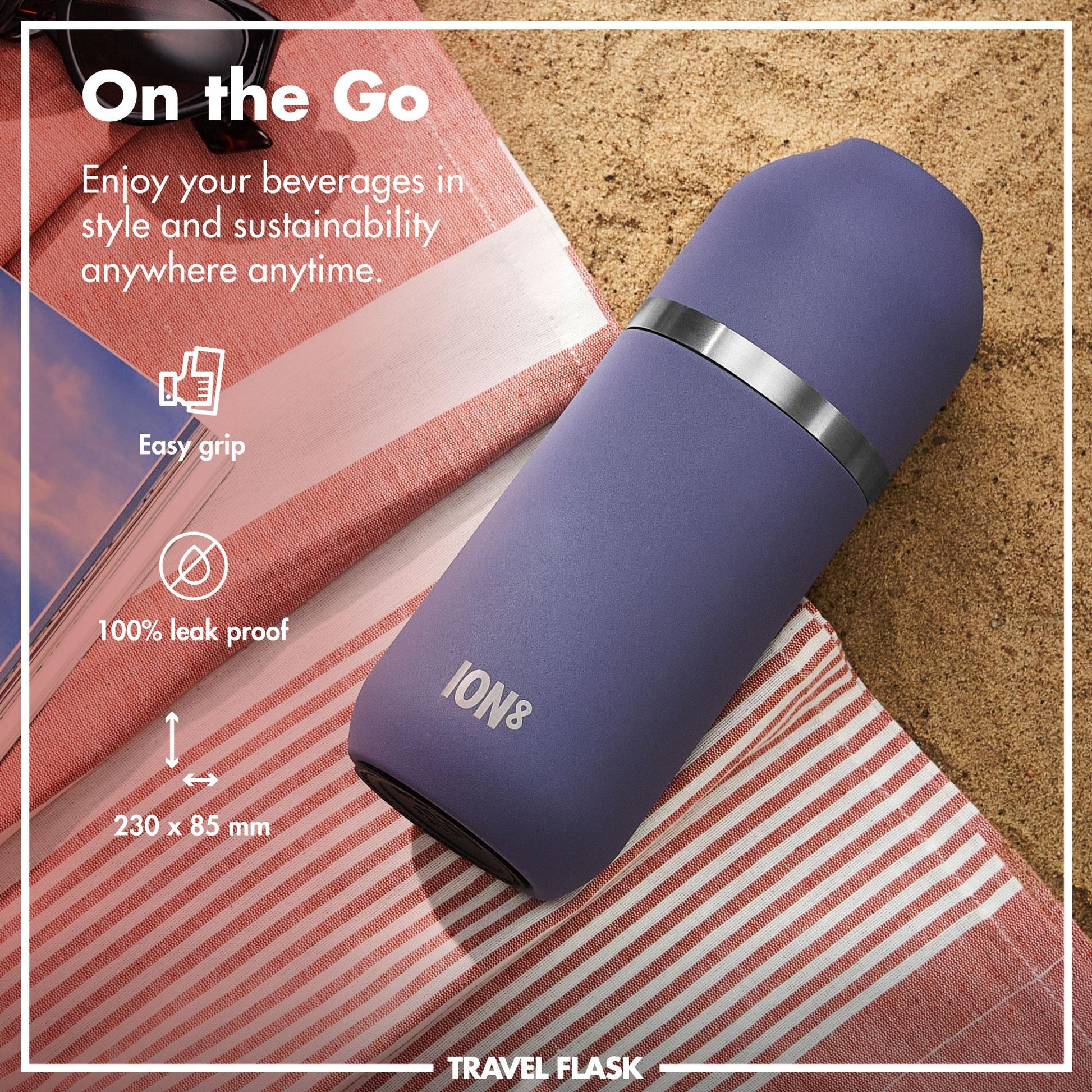 Purple flask resting on a striped towel on sand showcasing features like easy grip and 100% leak-proof in text On the Go Enjoy your beverages in style and sustainability anywhere anytime ION8 230 x 85 mm TRAVEL FLASK